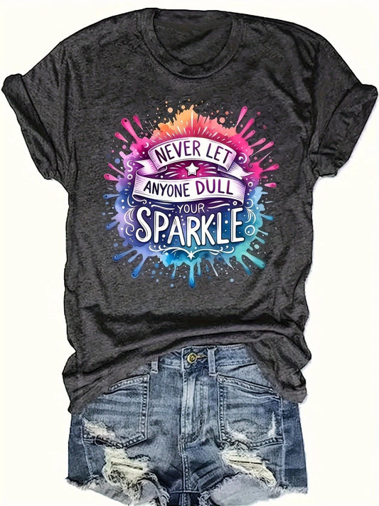Women's Funny Tee - "Never Let Anyone Dull Your Sparkle" (2 colors available)