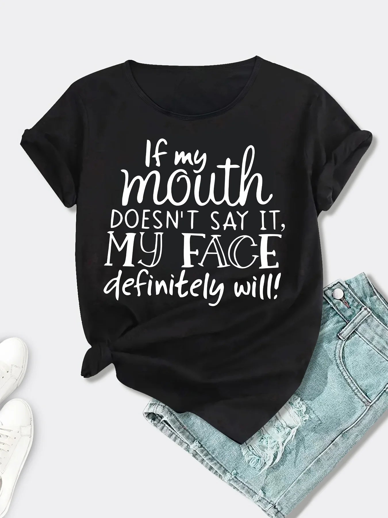 Women's Funny Tee - "If My Mouth Doesn't Say It My Face Definitely Will" (4 colors available)