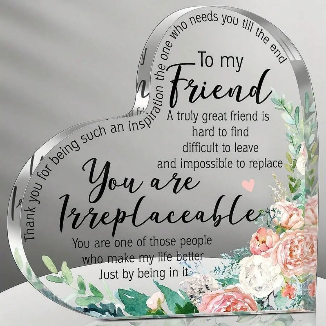 Keepsake Acrylic Heart-Shaped Decor Plaque - "Friend...You Are Irreplaceable"