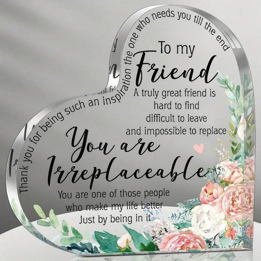 Keepsake Acrylic Heart-Shaped Decor Plaque - "Friend...You Are Irreplaceable"