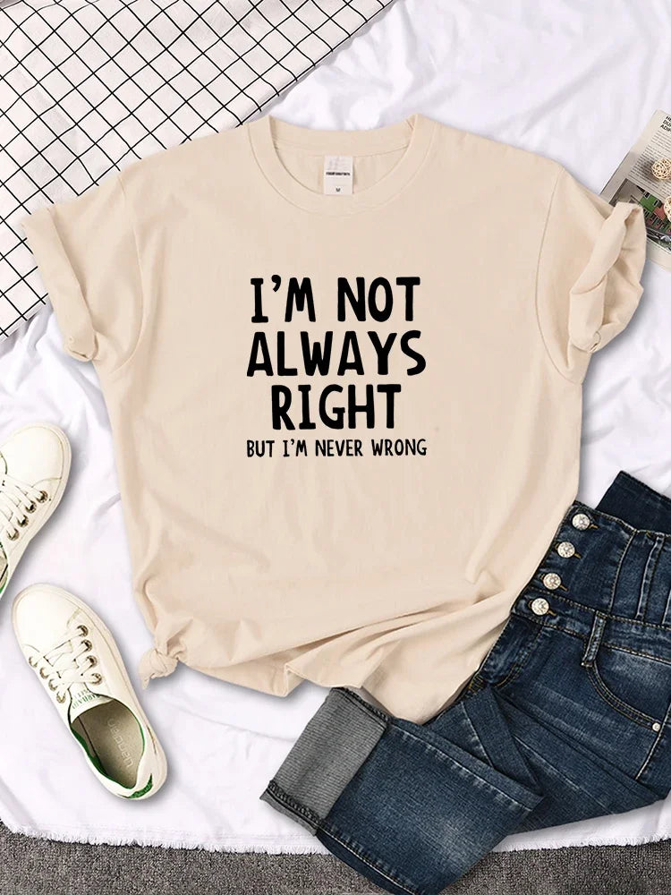 Women's Funny Tee "I'm Not Always Right, But I'm Never Wrong" (7 colors available)