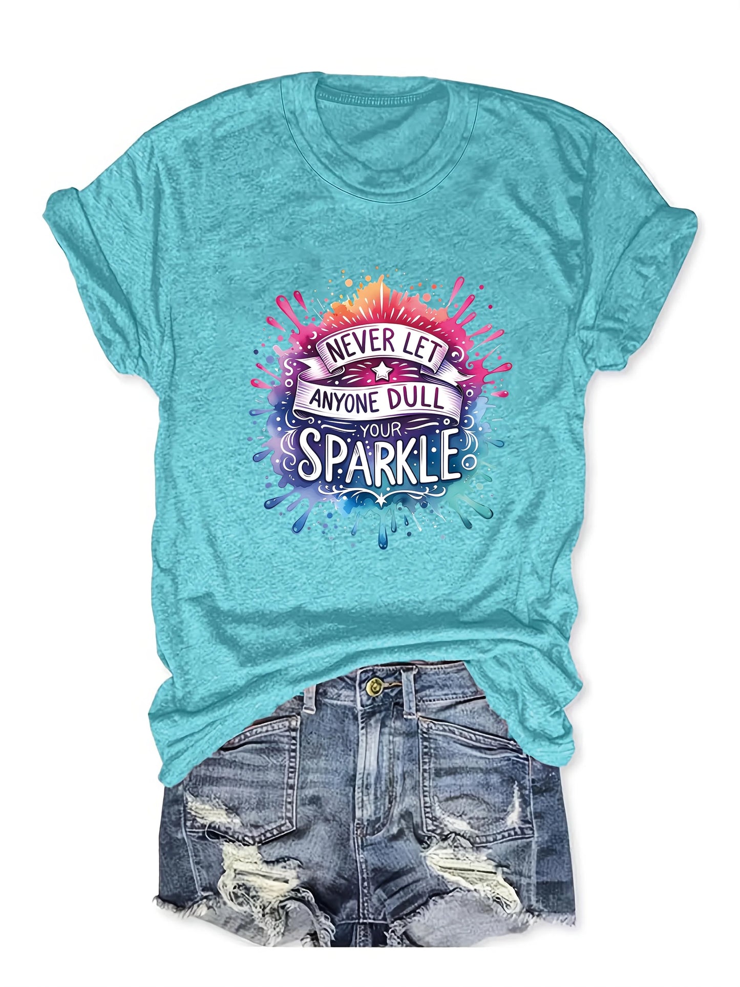 Women's Funny Tee - "Never Let Anyone Dull Your Sparkle" (2 colors available)