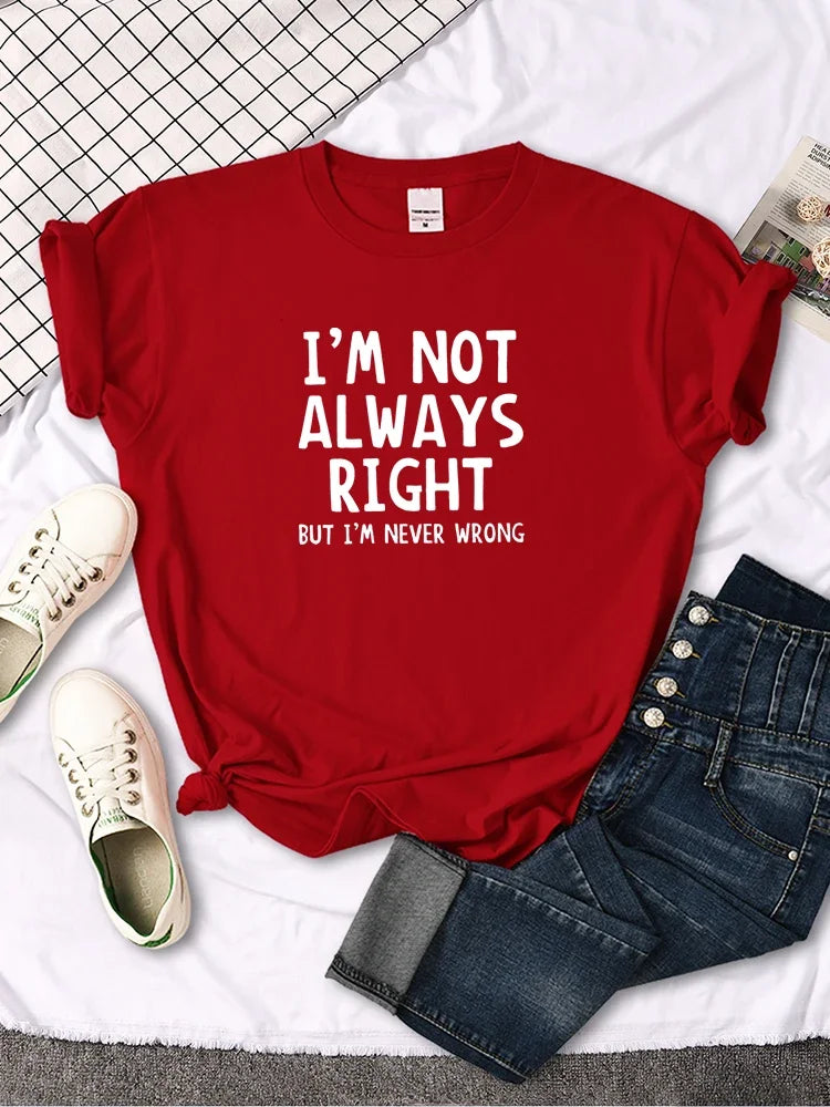 Women's Funny Tee "I'm Not Always Right, But I'm Never Wrong" (7 colors available)