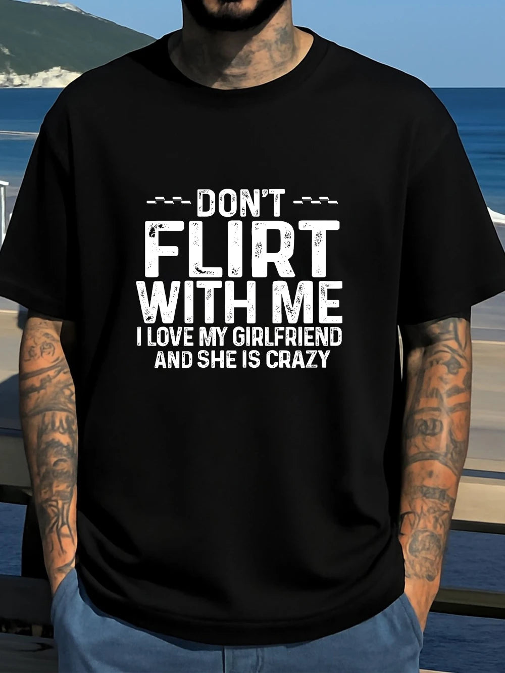 Funny T-Shirt "Don't Flirt with Me I Love My Girlfriend and She is Crazy"